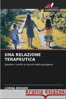 Una Relazione Terapeutica Lorna Brown 9786203316780