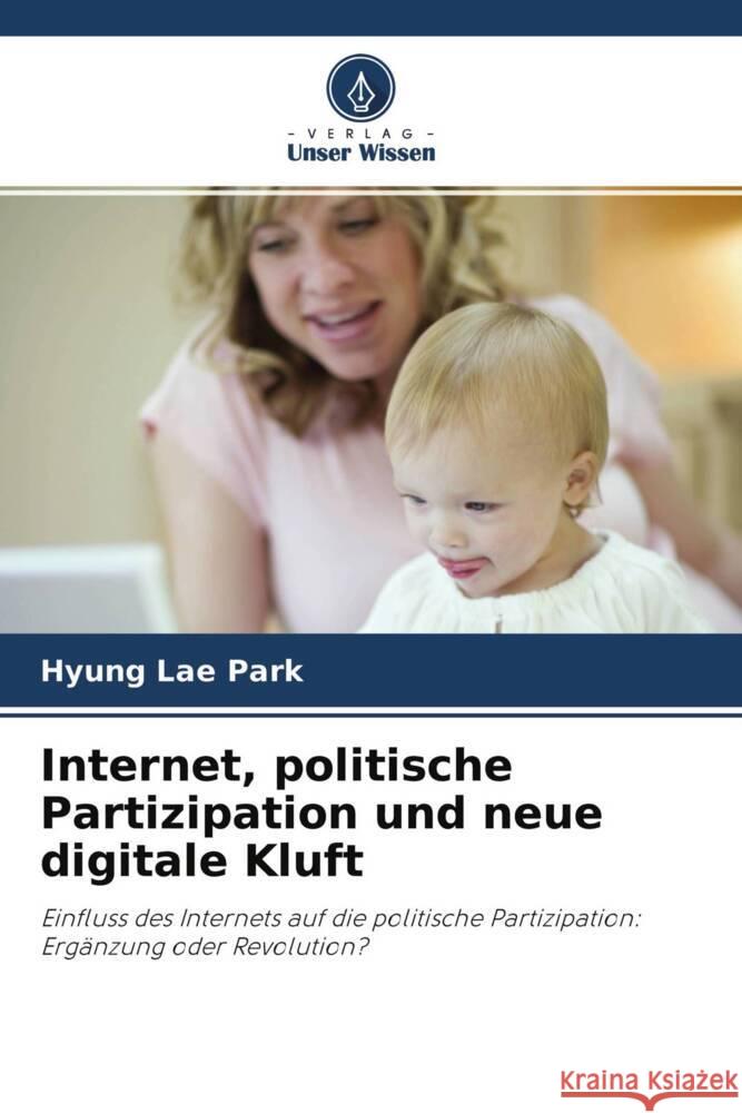 Internet, politische Partizipation und neue digitale Kluft Park, Hyung Lae 9786203317701