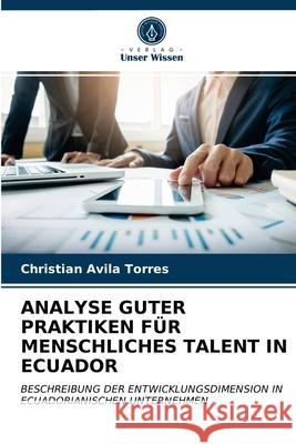 Analyse Guter Praktiken Für Menschliches Talent in Ecuador Christian Avila Torres 9786203317862