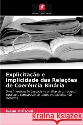 Explicitação e Implicidade das Relações de Coerência Binária Ivana Hrůzová 9786203317992 Edicoes Nosso Conhecimento