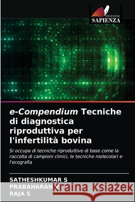 e-Compendium Tecniche di diagnostica riproduttiva per l'infertilità bovina S, Satheshkumar 9786203318227 KS OmniScriptum Publishing
