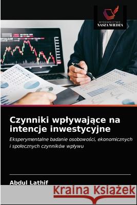 Czynniki wplywające na intencje inwestycyjne Lathif, Abdul 9786203318821 KS OmniScriptum Publishing