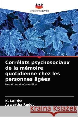 Corrélats psychosociaux de la mémoire quotidienne chez les personnes âgées Lalitha, K. 9786203320305 KS OmniScriptum Publishing