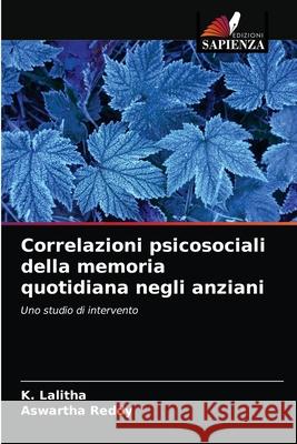 Correlazioni psicosociali della memoria quotidiana negli anziani Reddy Aswartha Reddy 9786203320312 KS OmniScriptum Publishing