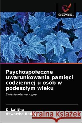 Psychospoleczne uwarunkowania pamięci codziennej u osób w podeszlym wieku Lalitha, K. 9786203320336 KS OmniScriptum Publishing