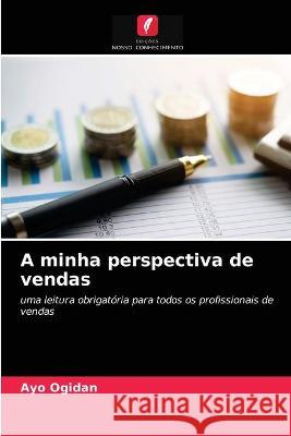A minha perspectiva de vendas Ayo Ogidan 9786203320817 Edicoes Nosso Conhecimento