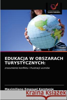 Edukacja W Obszarach Turystycznych Maximiliano Emanuel Korstanje 9786203320886 Wydawnictwo Nasza Wiedza