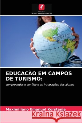 Educação Em Campos de Turismo Maximiliano Emanuel Korstanje 9786203320893