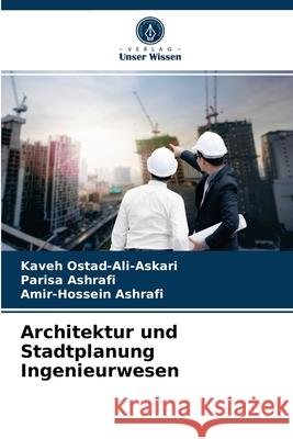 Architektur und Stadtplanung Ingenieurwesen Kaveh Ostad-Ali-Askari, Parisa Ashrafi, Amir-Hossein Ashrafi 9786203321548