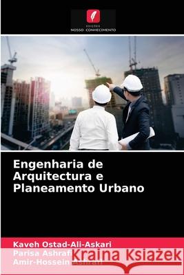 Engenharia de Arquitectura e Planeamento Urbano Kaveh Ostad-Ali-Askari, Parisa Ashrafi, Amir-Hossein Ashrafi 9786203321609