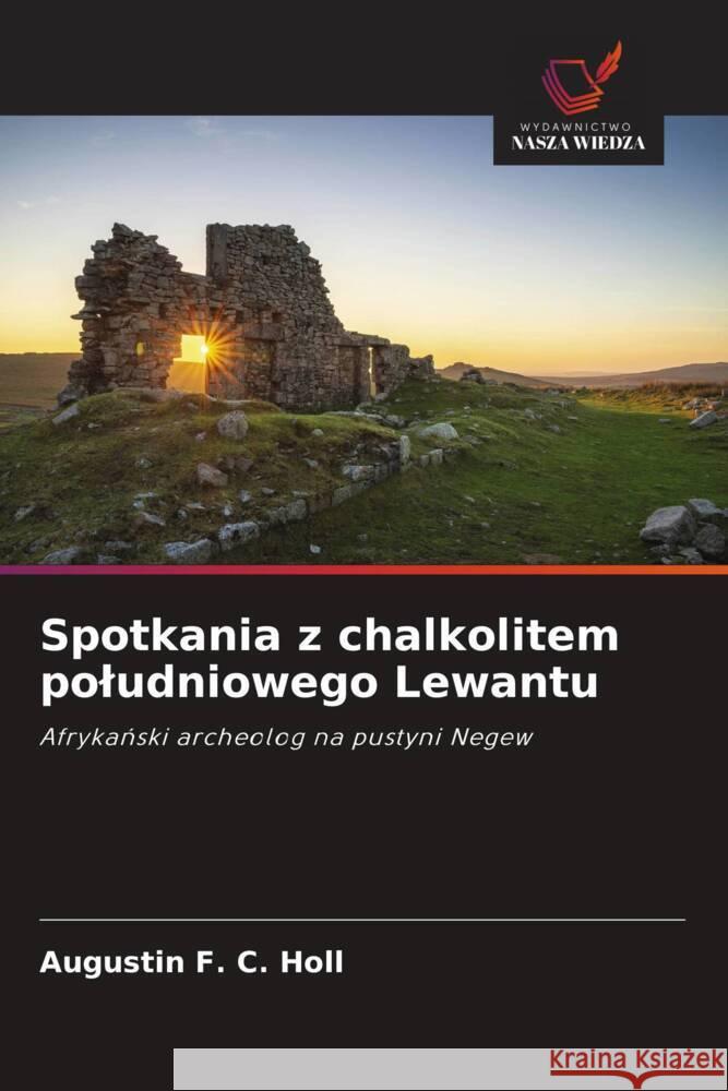 Spotkania z chalkolitem poludniowego Lewantu Augustin F 9786203321883 Wydawnictwo Nasza Wiedza