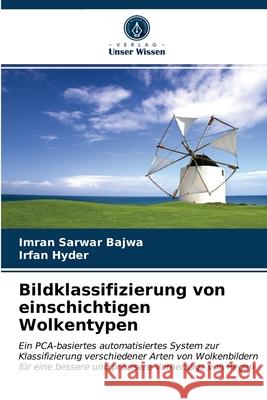 Bildklassifizierung von einschichtigen Wolkentypen Imran Sarwar Bajwa, Irfan Hyder 9786203323290 Verlag Unser Wissen