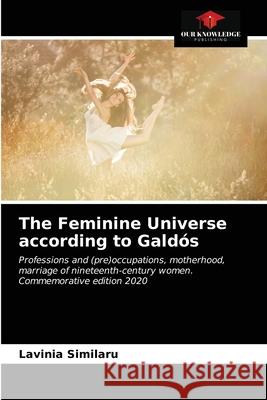 The Feminine Universe according to Galdós Similaru, Lavinia 9786203323559