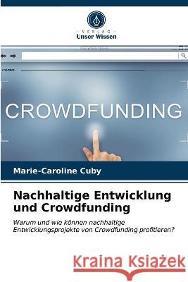 Nachhaltige Entwicklung und Crowdfunding Marie-Caroline Cuby 9786203324082