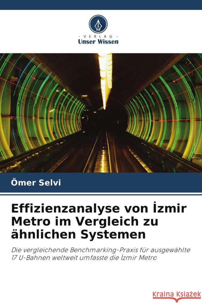 Effizienzanalyse von Izmir Metro im Vergleich zu ähnlichen Systemen Selvi, Ömer 9786203325188