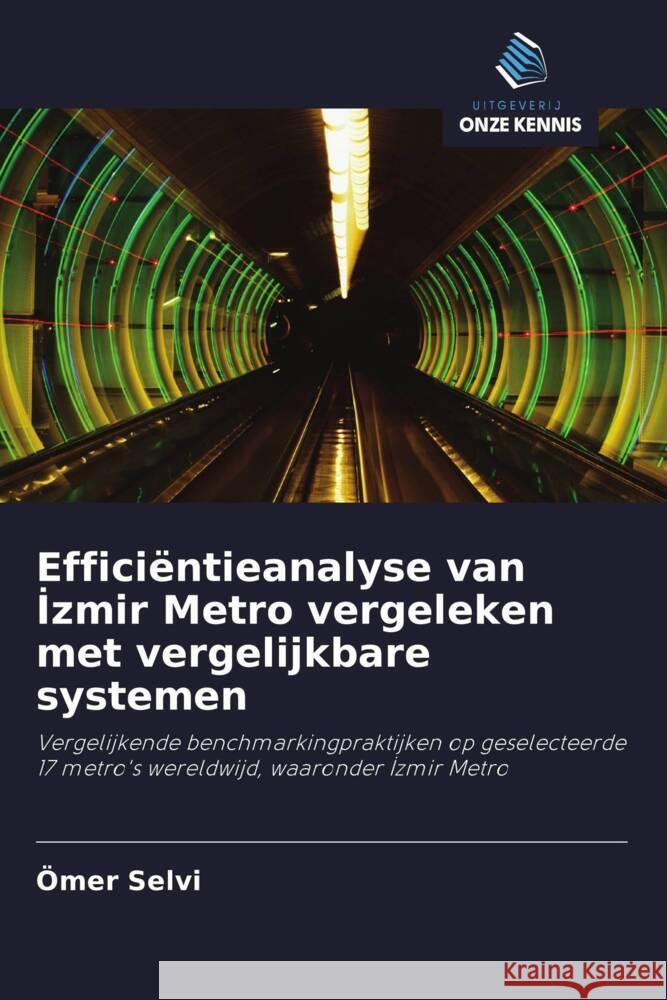 Efficiëntieanalyse van Izmir Metro vergeleken met vergelijkbare systemen Selvi, Ömer 9786203325225