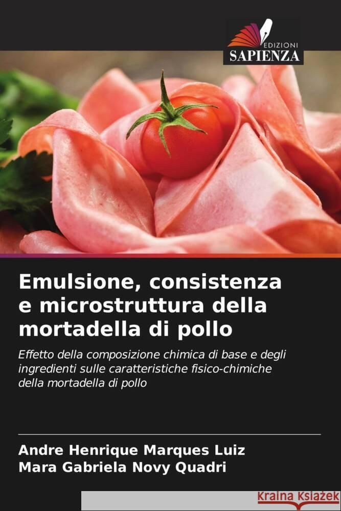 Emulsione, consistenza e microstruttura della mortadella di pollo Marques Luiz, Andre Henrique, Novy Quadri, Mara Gabriela 9786203326222
