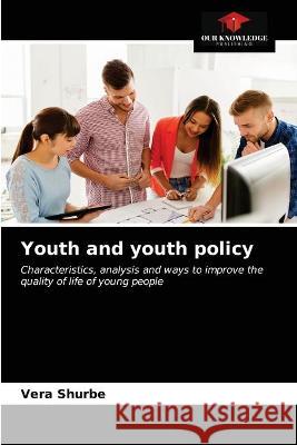 Youth and youth policy Shurbe Vera Shurbe 9786203326888 KS OmniScriptum Publishing