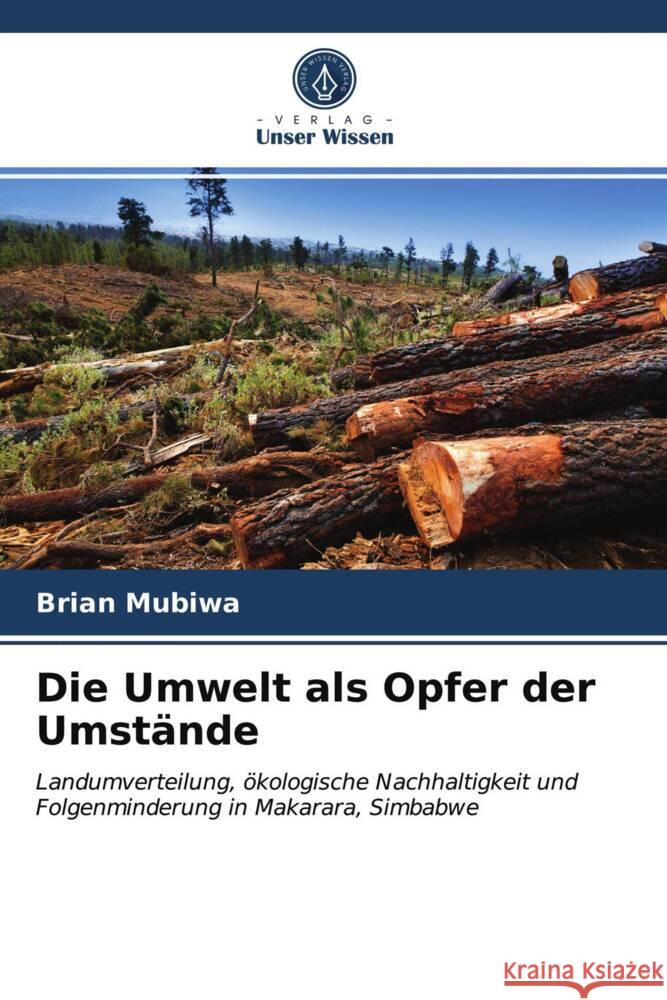 Die Umwelt als Opfer der Umstände Mubiwa, Brian 9786203328318