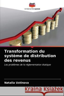 Transformation du système de distribution des revenus Ustinova, Natalia 9786203329063 KS OmniScriptum Publishing