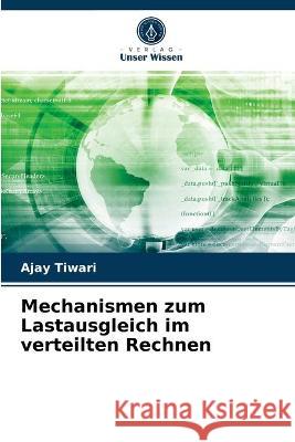 Mechanismen zum Lastausgleich im verteilten Rechnen Ajay Tiwari 9786203329162