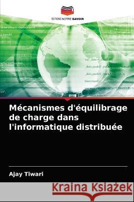 Mécanismes d'équilibrage de charge dans l'informatique distribuée Tiwari, Ajay 9786203329186