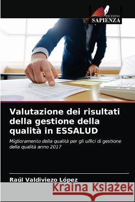 Valutazione dei risultati della gestione della qualità in ESSALUD Valdiviezo López, Raúl 9786203329452