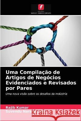 Uma Compilação de Artigos de Negócios Evidenciados e Revisados por Pares Rajib Kumar, Suvendu Narayan Roy 9786203329575 Edicoes Nosso Conhecimento