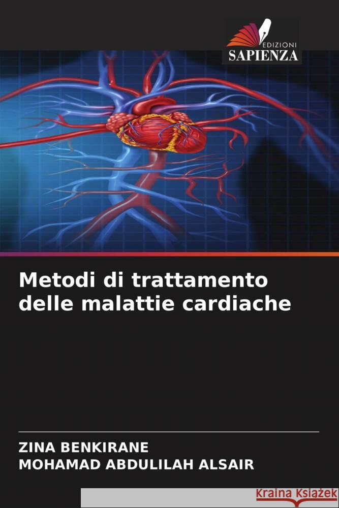 Metodi di trattamento delle malattie cardiache BENKIRANE, ZINA, ABDULILAH ALSAIR, MOHAMAD 9786203329605