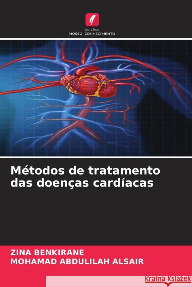 Métodos de tratamento das doenças cardíacas BENKIRANE, ZINA, ABDULILAH ALSAIR, MOHAMAD 9786203329612