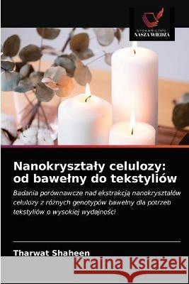 Nanokrysztaly celulozy: od bawelny do tekstyliów Tharwat Shaheen 9786203331493