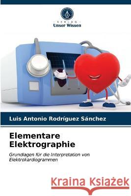 Elementare Elektrographie Luis Antonio Rodríguez Sánchez 9786203332063 Verlag Unser Wissen