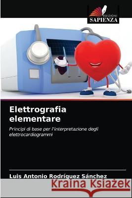 Elettrografia elementare Luis Antonio Rodríguez Sánchez 9786203332117 Edizioni Sapienza