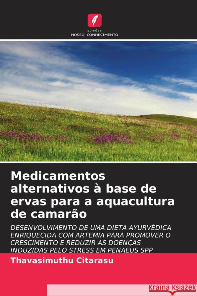 Medicamentos alternativos à base de ervas para a aquacultura de camarão Citarasu, Thavasimuthu 9786203332391