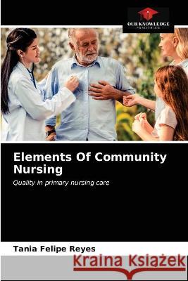 Elements Of Community Nursing Tania Felipe Reyes 9786203332421