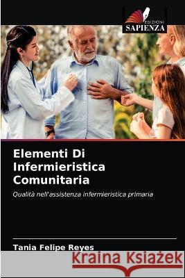 Elementi Di Infermieristica Comunitaria Tania Felipe Reyes 9786203332445