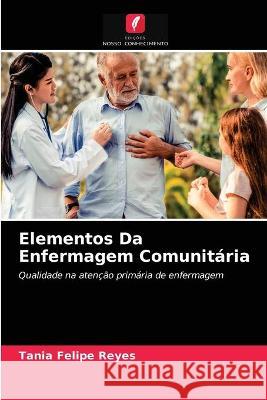 Elementos Da Enfermagem Comunitária Tania Felipe Reyes 9786203332476