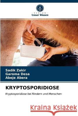 Kryptosporidiose Sadik Zakir, Garoma Desa, Abeje Abera 9786203332490 Verlag Unser Wissen