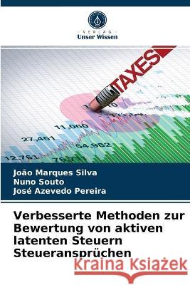 Verbesserte Methoden zur Bewertung von aktiven latenten Steuern Steueransprüchen João Marques Silva, Nuno Souto, José Azevedo Pereira 9786203333855 Verlag Unser Wissen
