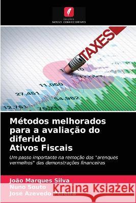Métodos melhorados para a avaliação do diferido Ativos Fiscais João Marques Silva, Nuno Souto, José Azevedo Pereira 9786203333916