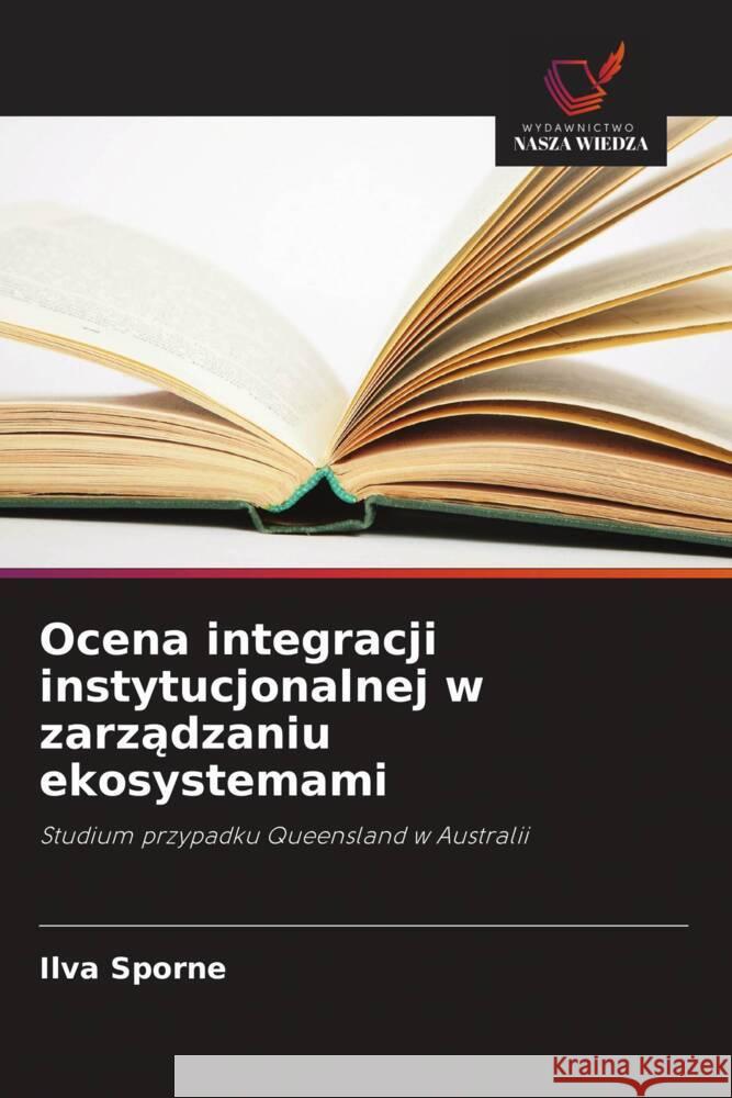 Ocena integracji instytucjonalnej w zarzadzaniu ekosystemami Sporne, Ilva 9786203334791