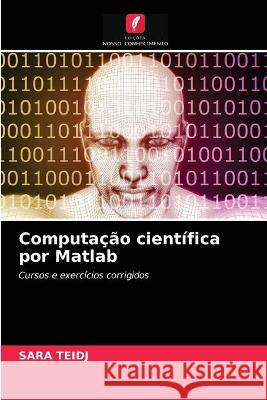 Computação científica por Matlab Sara Teidj 9786203334937