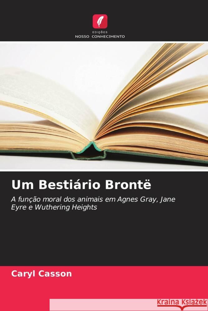 Um Bestiário Brontë Casson, Caryl 9786203334982