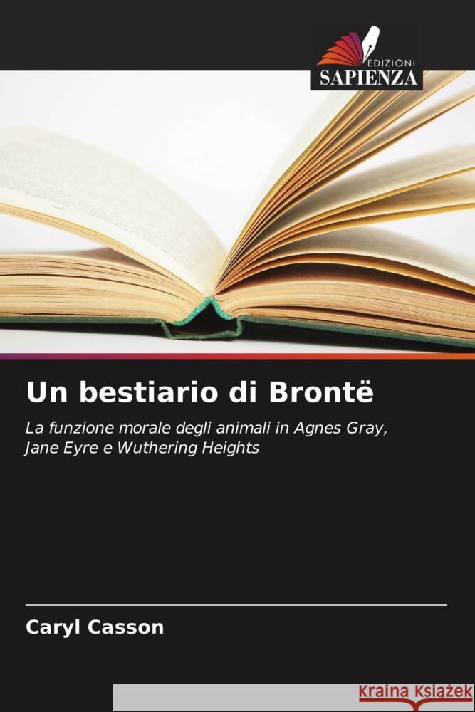 Un bestiario di Brontë Casson, Caryl 9786203335019