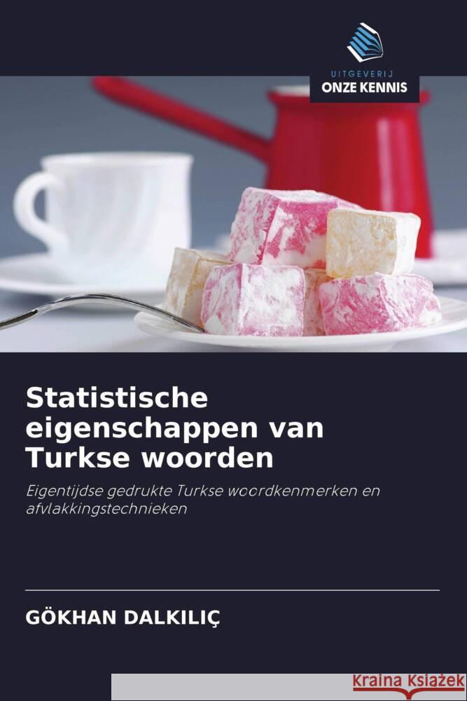 Statistische eigenschappen van Turkse woorden DALKILIÇ, GÖKHAN 9786203335255