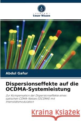 Dispersionseffekte auf die OCDMA-Systemleistung Abdul Gafur 9786203335538