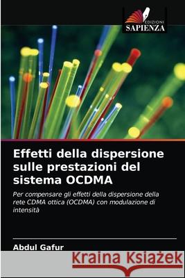 Effetti della dispersione sulle prestazioni del sistema OCDMA Abdul Gafur 9786203335798 Edizioni Sapienza