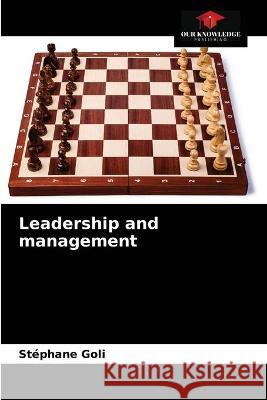 Leadership and management Stéphane Goli 9786203336580 Our Knowledge Publishing