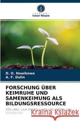 Forschung Über Keimruhe Und Samenkeimung ALS Bildungsressource D O Nowikowa, A F Dulin 9786203338249 Verlag Unser Wissen