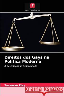 Direitos dos Gays na Política Moderna Tesserae Eley 9786203338850